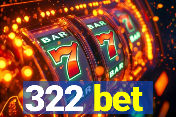 322 bet